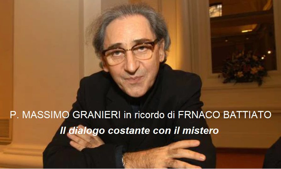 P. MASSIMO GRANIERI in ricordo di FRNACO BATTIATO